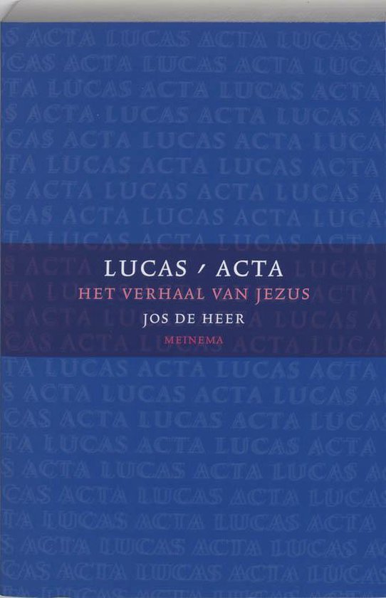 Cover van het boek 'Lucas-Acta / 2 Het verhaal van Jezus' van J. de Heer