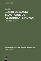 Quellen Und Studien Zur Geschichte der Philosophie- Boetii de Dacia tractatus De aeternitate mundi