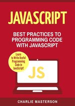 JavaScript Computer Programming 3 - JavaScript: Best Practices to Programming Code with JavaScript