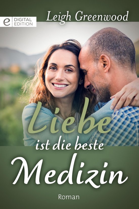 Digital Edition Liebe ist die beste Medizin (ebook), Leigh Greenwood
