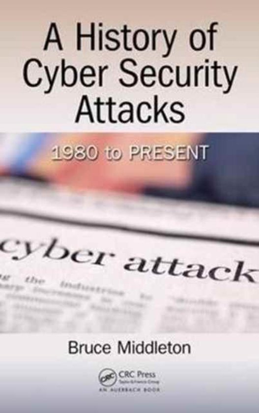 A History of Cyber Security Attacks 1980 to Present - cover