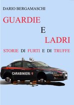 GUARDIE E LADRI - STORIE DI FURTI E DI TRUFFE