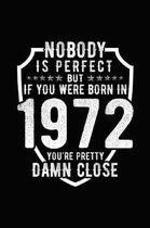 Nobody Is Perfect But If You Were Born in 1972 You're Pretty Damn Close