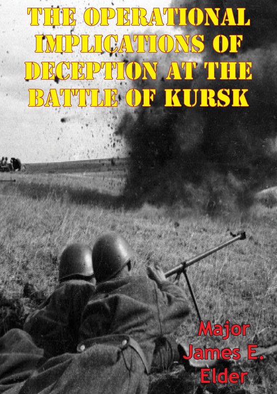 The Operational Implications Of Deception At The Battle Of K ... - cover