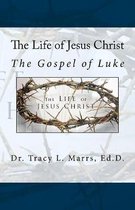 The Life of Jesus Christ