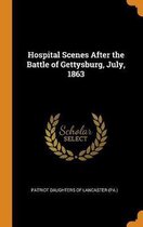 Hospital Scenes After the Battle of Gettysburg, July, 1863