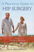A Practical Guide to Hip Surgery