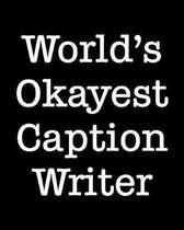 World's Okayest Caption Writer