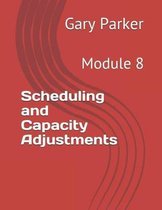 Scheduling and Capacity Adjustments