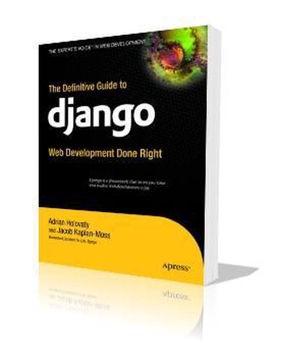 The Definitive Guide To Django: Web Development Done Right