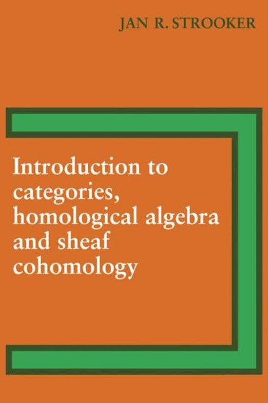 Introduction to Categories, Homological Algebra and Sheaf Cohomology 9780521095259 bol