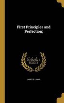 First Principles and Perfection;