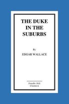 The Duke in the Suburbs