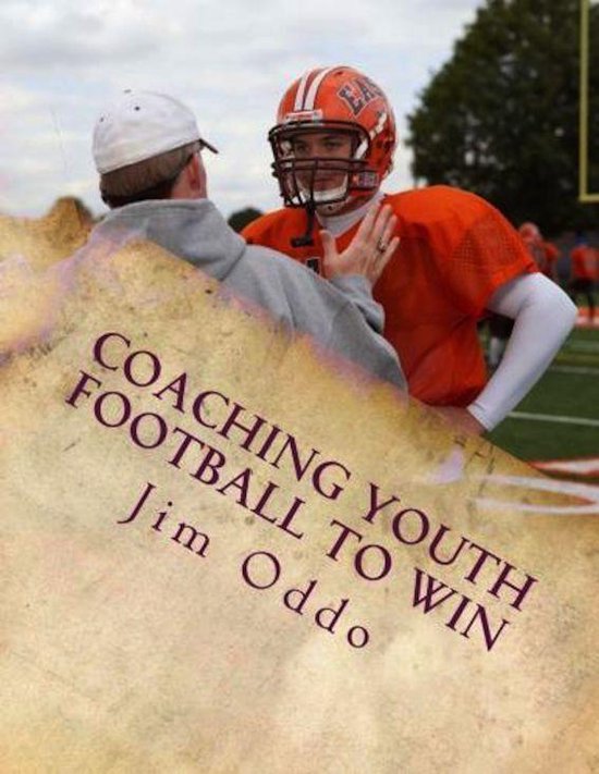 Coaching Youth Football to Win (ebook), Jim Oddo 9781301737215