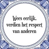 Tegeltje met Spreuk (Tegeltjeswijsheid): Wees eerlijk, verdien het respect van anderen + Kado verpakking & Plakhanger