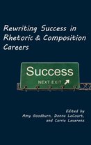 Rewriting Success in Rhetoric and Composition Careers