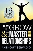 How to Grow and Master Your Relationships