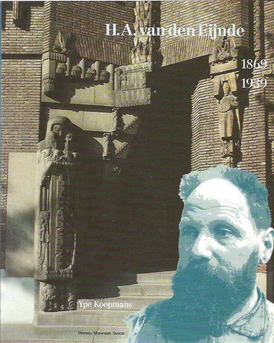 H.A. van den Eijnde 1869-1939 - Jan Jaap Heij | 