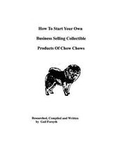 How to Start Your Own Business Selling Collectible Products of Chow Chows