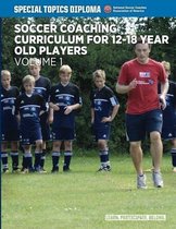 Soccer Coaching Curriculum for 12-18 Year Old Players - Volume 1