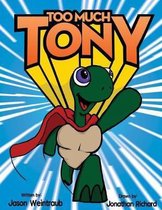 Too Much, Tony