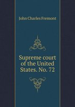 Supreme court of the United States. No. 72