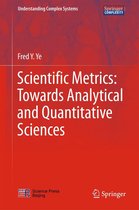 Understanding Complex Systems - Scientific Metrics: Towards Analytical and Quantitative Sciences
