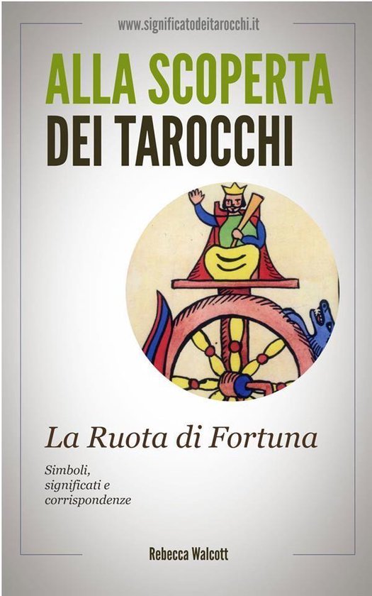 La Ruota di Fortuna negli Arcani Maggiori dei Tarocchi - cover