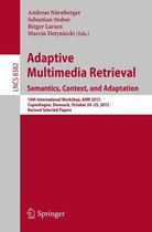 Lecture Notes in Computer Science 8382 - Adaptive Multimedia Retrieval: Semantics, Context, and Adaptation