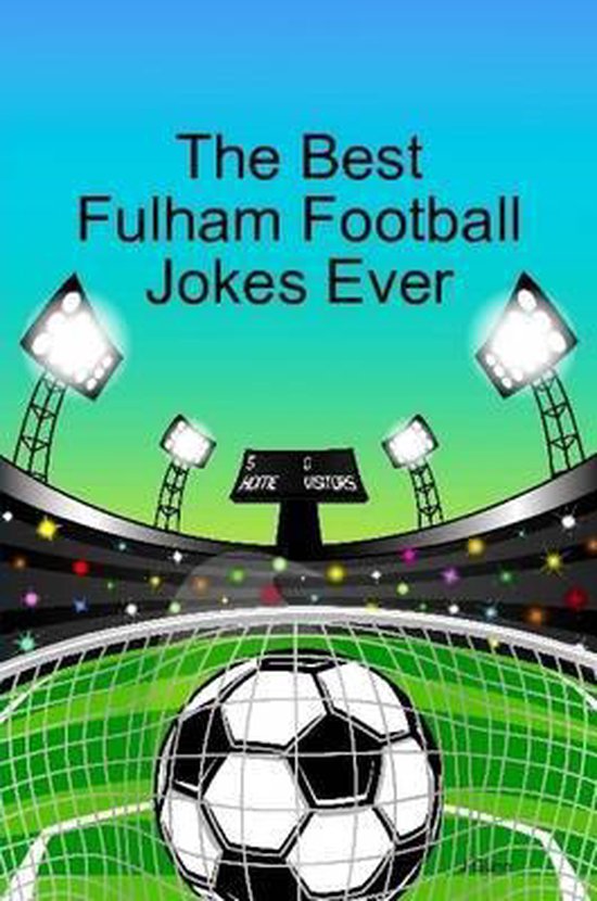 The Best Fulham Football Jokes Ever, J Gunn 9781300492757 Boeken