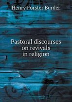 Pastoral discourses on revivals in religion