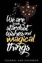 We Are Made Of Stardust Wishes And Magical Things