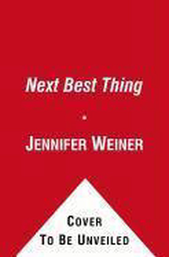 Boek "Next Best Thing" van JENNIFER WEINER. Cover wordt nog onthuld.