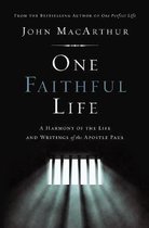 One Faithful Life, Hardcover A Harmony of the Life and Letters of Paul