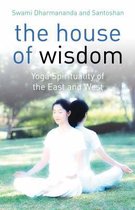 House of Wisdom, The – Yoga of the East and West