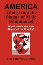 America Ailing from the Plague of Male Dominance!