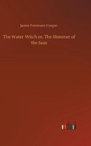 The Water-Witch or, The Skimmer of the Seas