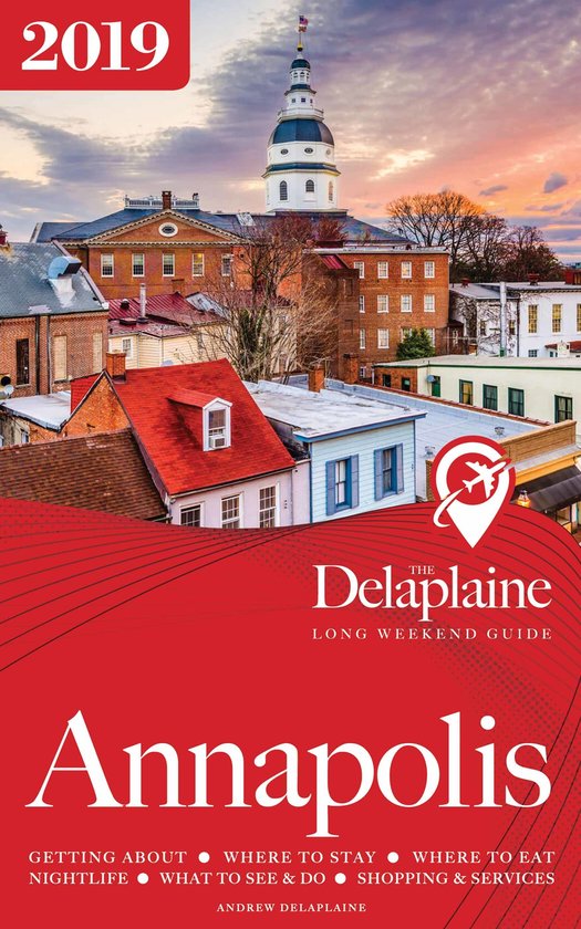 Annapolis - The Delaplaine 2019 Long Weekend Guide - cover