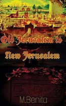 Old Jerusalem to New Jerusalem