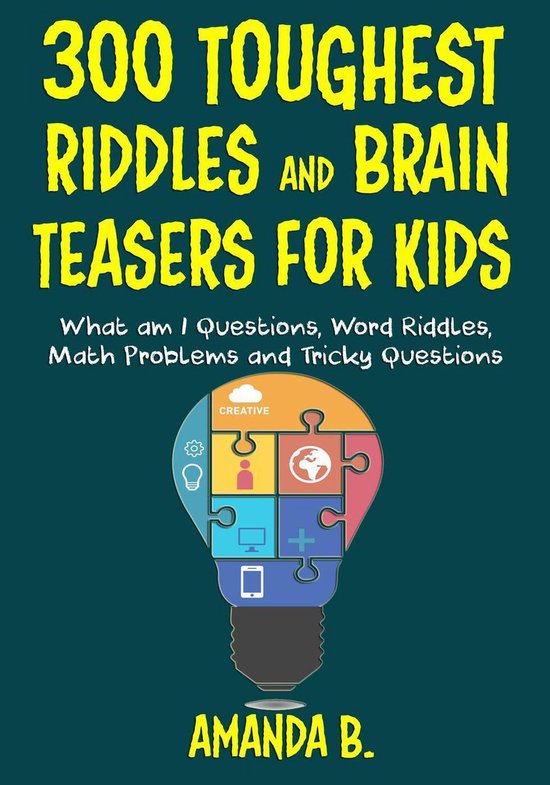 300 Toughest Riddles and Brain Teasers for Kids (ebook), Amanda B