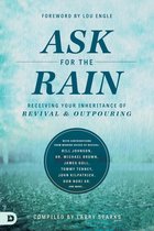 Boekomslag van 'Ask for the Rain', met de tekst 'ASK FOR THE RAIN RECEIVING YOUR INHERITANCE OF REVIVAL & OUTPOURING' op een regenachtige achtergrond.