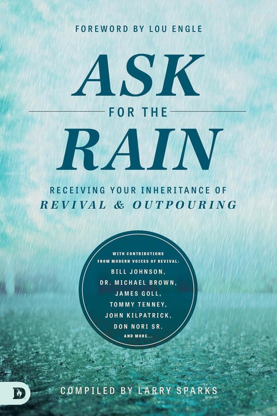 Boekomslag van 'Ask for the Rain', met de tekst 'ASK FOR THE RAIN RECEIVING YOUR INHERITANCE OF REVIVAL & OUTPOURING' op een regenachtige achtergrond.