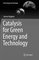 Green Energy and Technology- Catalysis for Green Energy and Technology