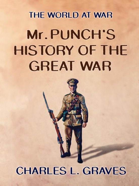 The World At War Mr. Punch's History of the Great War (ebook