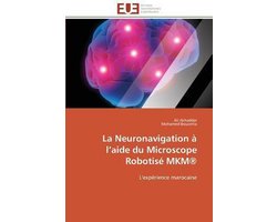 La Neuronavigation à l'aide du Microscope Robotisé  MKM®