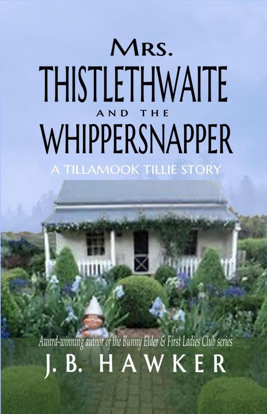 Tillamook Tillie- Mrs. Thistlethwaite and the Whippersnapper - cover