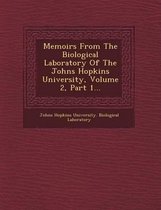 Memoirs from the Biological Laboratory of the Johns Hopkins University, Volume 2, Part 1...