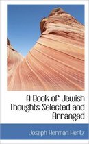 A Book of Jewish Thoughts Selected and Arranged