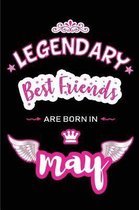 Legendary Best Friends are born in May