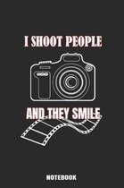 I shoot People and They Smile Notebook